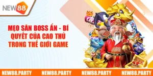 Mẹo Săn Boss Ẩn - Bí Quyết Của Cao Thủ Trong Thế Giới Game