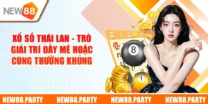 Xổ Số Thái Lan - Trò Giải Trí Đầy Mê Hoặc Cùng Thưởng Khủng