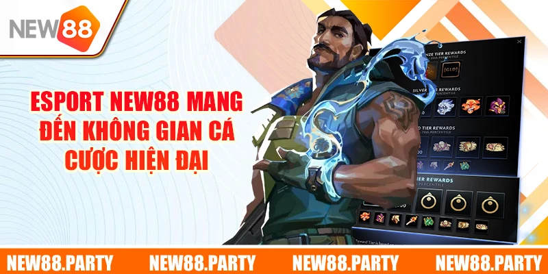 Esport New88 mang đến không gian cá cược vô cùng hiện đại
