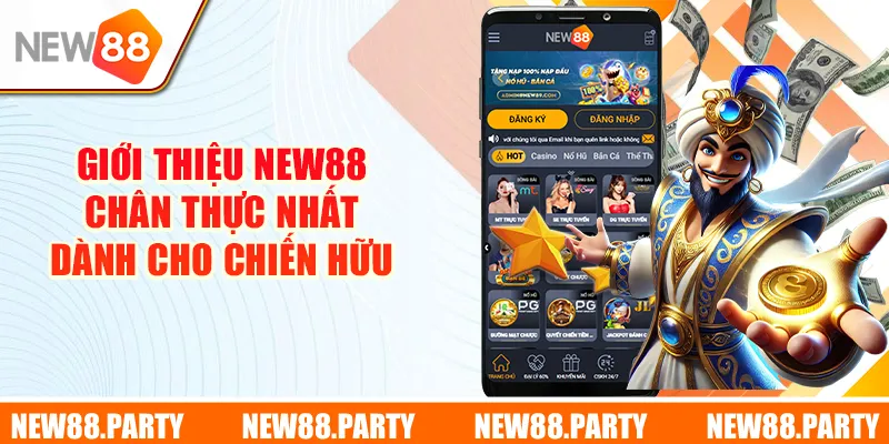 Giới thiệu New88 chân thực nhất dành cho chiến hữu 