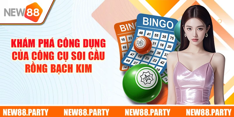 Khám phá công dụng của công cụ soi cầu Rồng Bạch Kim