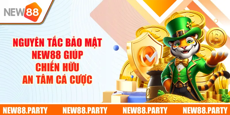 Nguyên tắc bảo mật New88 giúp chiến hữu an tâm cá cược 