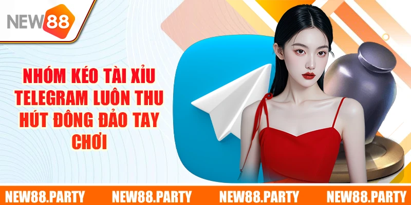 Nhóm kéo tài xỉu Telegram luôn thu hút đông đảo tay chơi