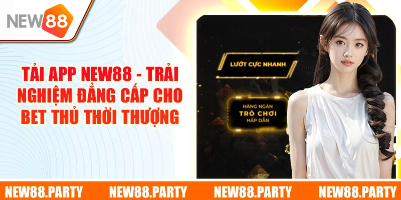 Tải app New88 thành công trong một nốt nhạc cho iOS 