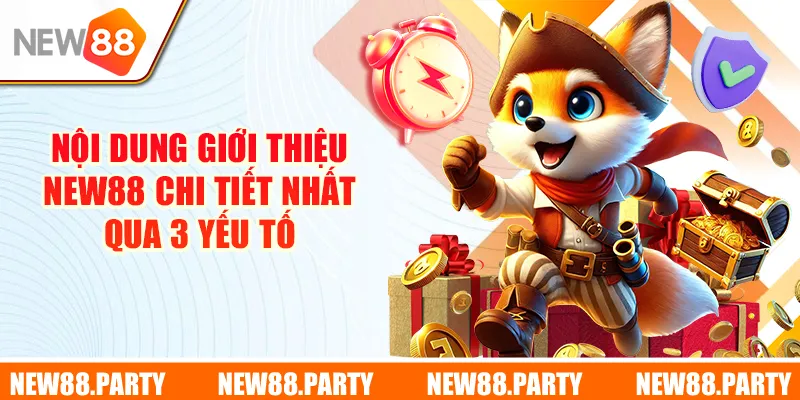 Nội dung giới thiệu New88 chi tiết nhất qua 3 yếu tố