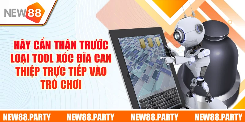 Hãy cẩn thận trước loại tool xóc đĩa can thiệp trực tiếp vào trò chơi